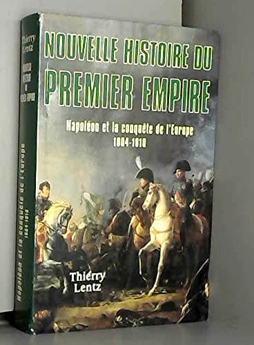 Napoléon et la conquête de l'Europe : 1804-1810 (Nouvelle histoire du Premier Empire) 9782702880470