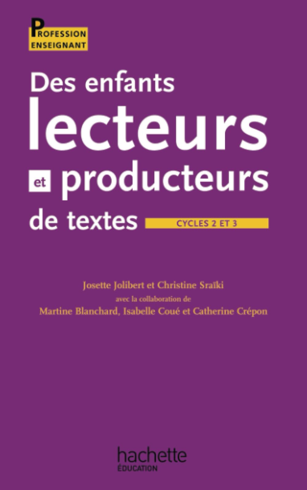 Des enfants lecteurs et producteurs de textes aux cycles 2 et 3 9782011708724