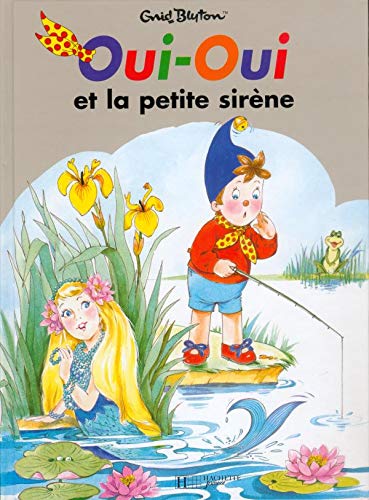 Oui-Oui et la petite siréne 9782012241688