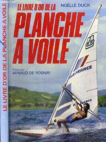 Le livre d'or de la planche a voile. 1982 9782263006081