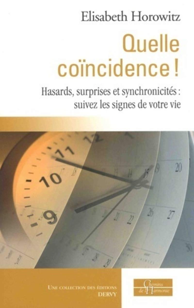 Quelle coïncidence ! Hasards, surprises et synchronicités : suivez les signes de votre vie 9791024202259