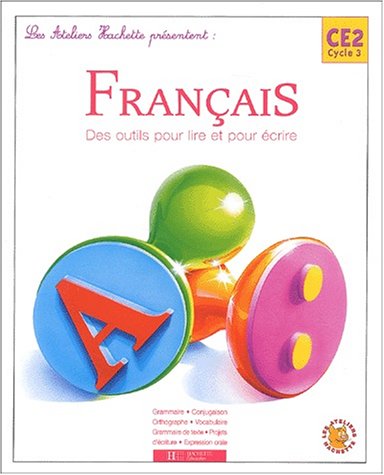 Les ateliers Hachette présentent : Français, CE2 - Des outils pour lire et ecrire (Manuel) 9782011163844