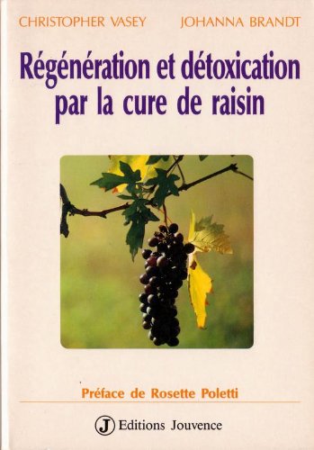 Regeneration et detoxication par la cure de raisin 9782883530270