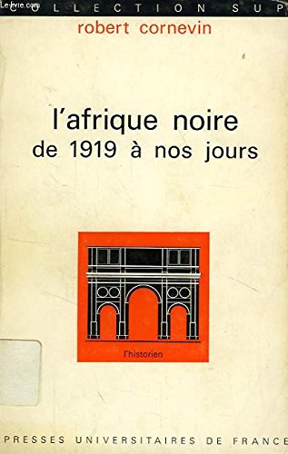 L'Afrique noire de 1919 à nos jours 9782130326090