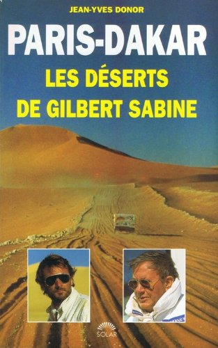 Paris-Dakar: Les déserts de Gilbert Sabine 9782263015328