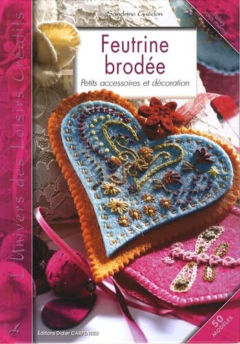 Feutrine brodée: Petits accessoires et décoration 9782841675616