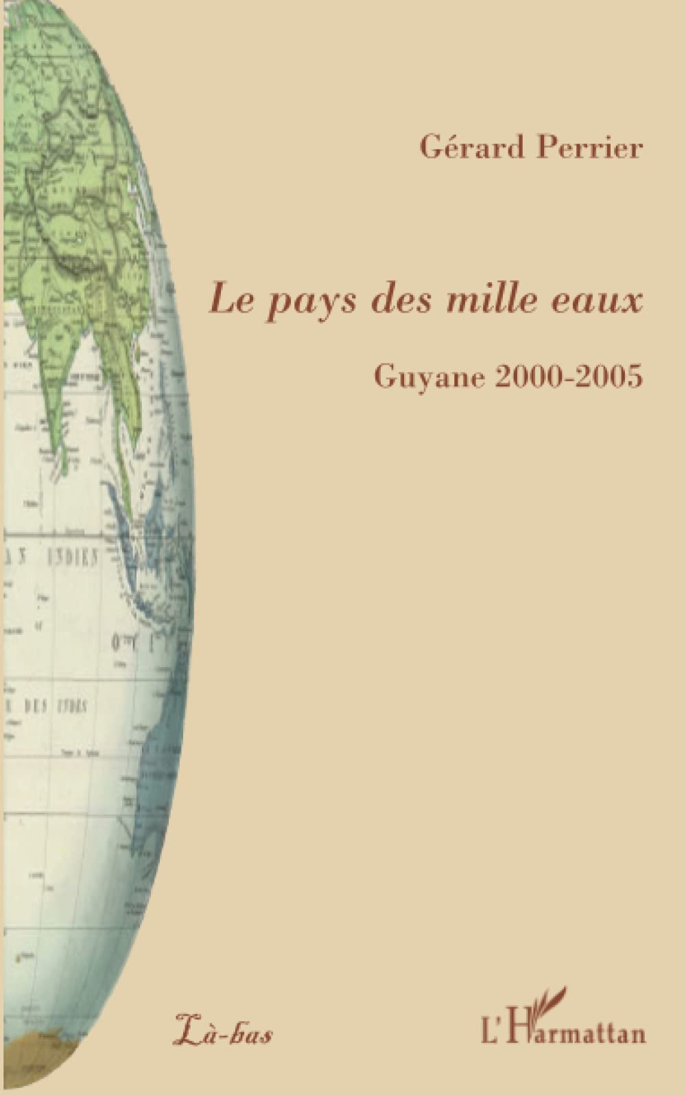 Le pays des mille eaux: Guyane 2000-2005 9782296005044