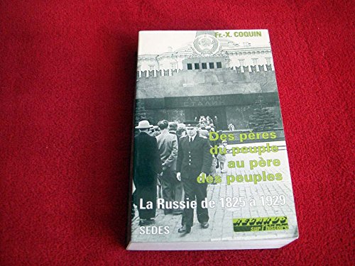 Des Peres Du Peuple Au Pere Des Peuples:La Russie De 1825 A 1929 9782718134000