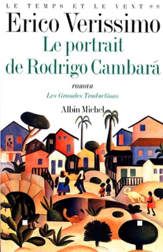 Le temps et le vent, tome 2 : Le portrait de Rodrigo Cambara 9782226094483