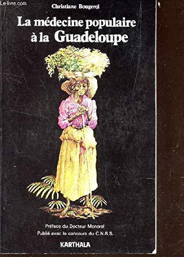 La Médecine populaire à la Guadeloupe 9782865370900