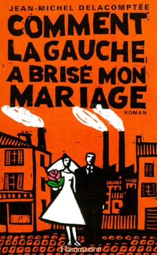 Comment la gauche a brisé mon mariage 9782082118040