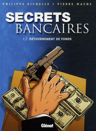 Secrets Bancaires - Tome 1.2: Détournements de fonds 9782723452571