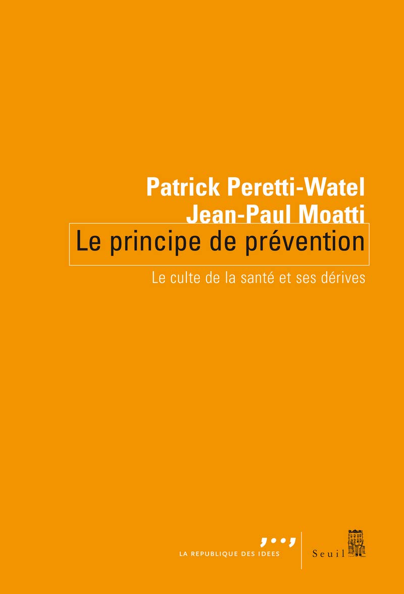 Le Principe de prévention: Le culte de la santé et ses dérives 9782021009958