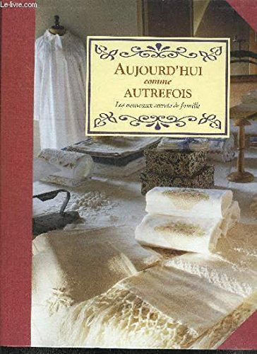 Aujourd'hui comme autrefois. Les Nouveaux secrets de famille 9782263024658