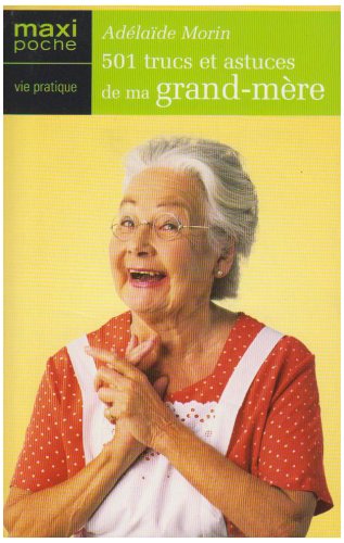 501 Trucs et Astuces de Ma Grand-Mere 9782743454524