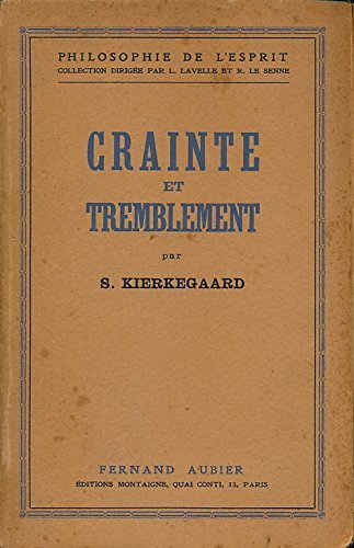 Crainte et tremblement : Lyrique-Dialectique par Johannès de Silentio - Introduction de Jean Wahl - Traduction de P.-H. Tisseau - Notes