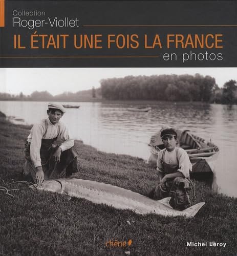 Il était une fois la France en photos: Collection Roger-Viollet 9782842777982