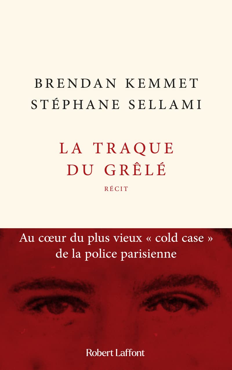 La Traque du grêlé - Au coeur du plus vieux " cold case " de la police parisienne 9782221260715