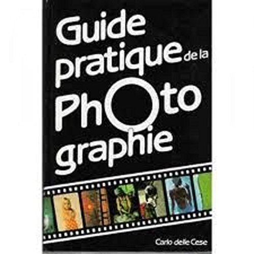 Guide Pratique De La Photographie 9782865250202