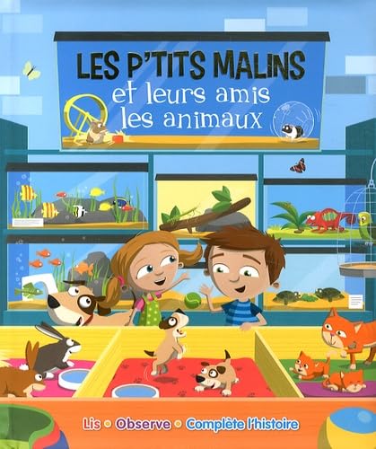 LES P'TITS MALINS ET LEURS AMIS LES ANIMAUX 9782368081013