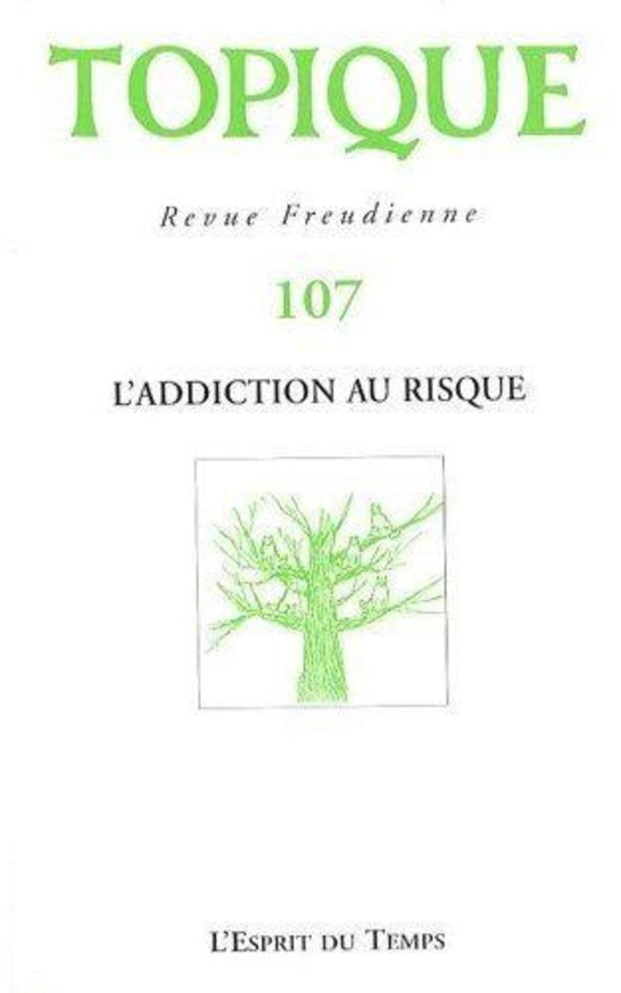 Topique L'addiction au risque - N°107 9782847951493