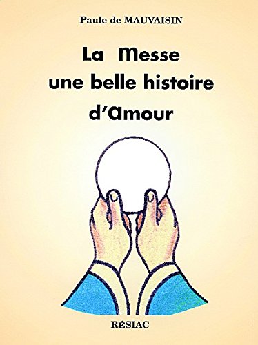 La Messe : Une belle histoire d'amour 9782852683242
