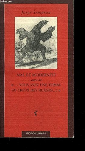 Mal et modernité: SUIVI DE : VOUS AVEZ UNE TOMBE AU CREUX DES NUAGES 9782841580071