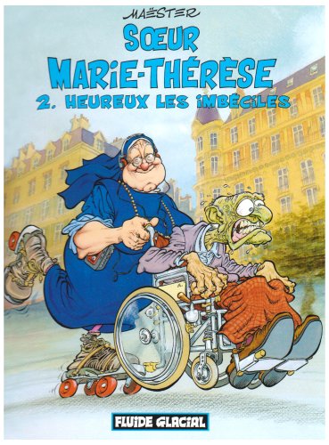 Soeur Marie-Thérèse des Batignolles, tome 2 : Heureux les imbéciles 9782858153992