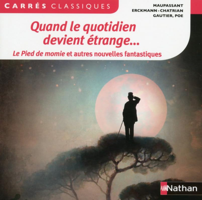 Quand le quotidien devient étrange: Le Pied de momie et autres nouvelles fantastiques 9782091894379