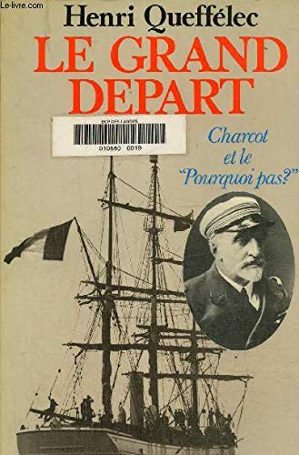 Le grand départ - Charcot et le Pourquoi-pas? 9782258002869