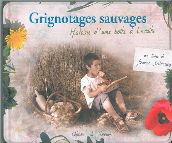 Grignotages sauvages - Histoire d'une boîte à biscuits 9782913288669