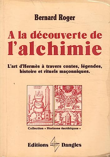 A la découverte de l'alchimie : L'Art d'Hermes à travers les contes, légendes... 9782703303305