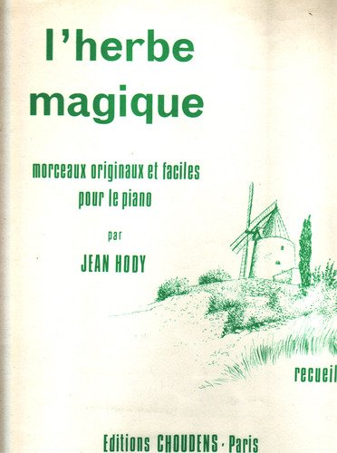 L'herbe magique - Morceaux originaux et faciles pour piano - recueil No 1