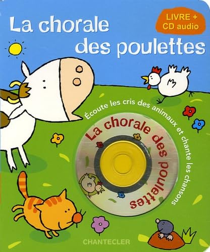 La chorale des poulettes: Ecoute les cris des animaux et chante les chansons 9782803446292