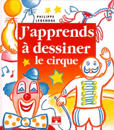 J'apprends à dessiner le cirque 9782215021902