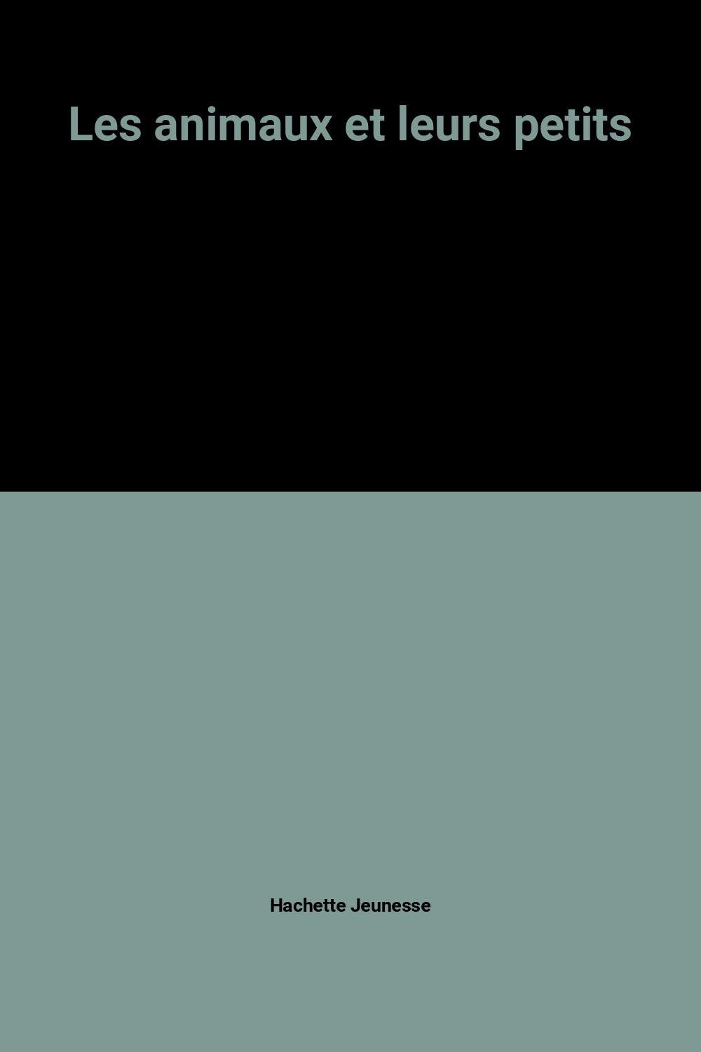 Les animaux et leurs petits 9782010133251