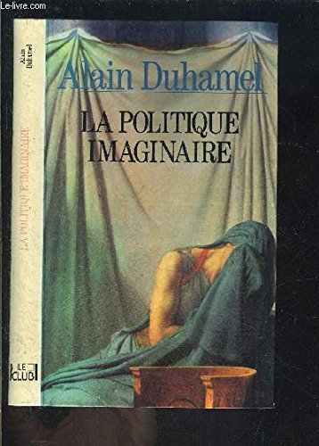 LA POLITIQUE IMAGINAIRE 9782286073350