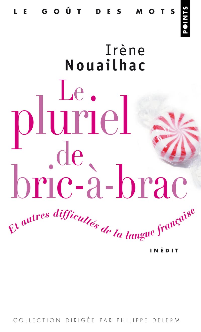 Le Pluriel de bric-à-brac. Et autres difficultés de la langue française 9782757800850