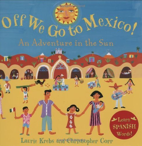 Off We Go to Mexico!: An Adventure in the Sun 9781905236404