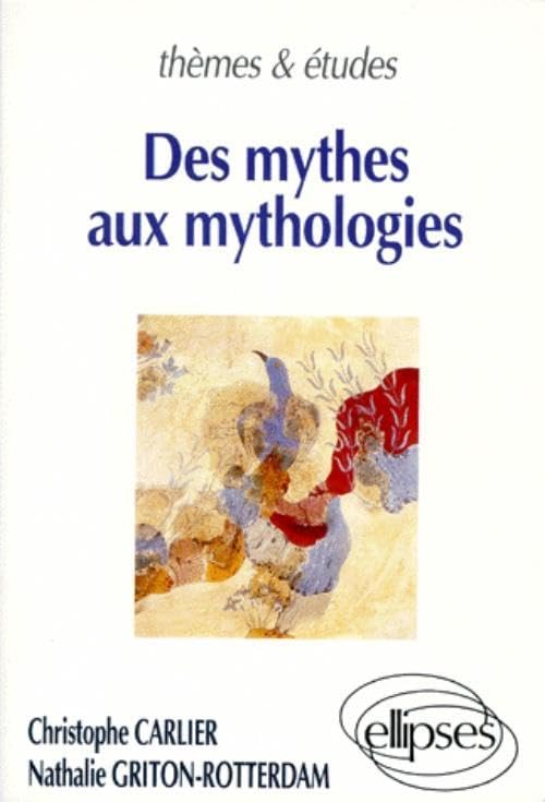 Des mythes aux mythologies 9782729844172