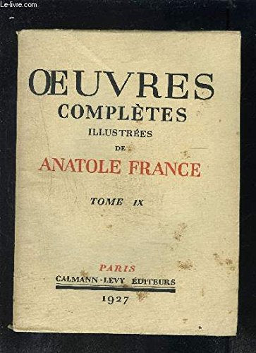 OEUVRES COMPLETES ILLUSTREES DE ANATOLE FRANCE- TOME 9 - vendu seul - LE LYS ROUGE- LE JARDIN D EPICURE