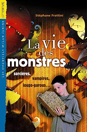 La Vie des monstres : Sorcières, vampire, loups-garous... 9782745907042