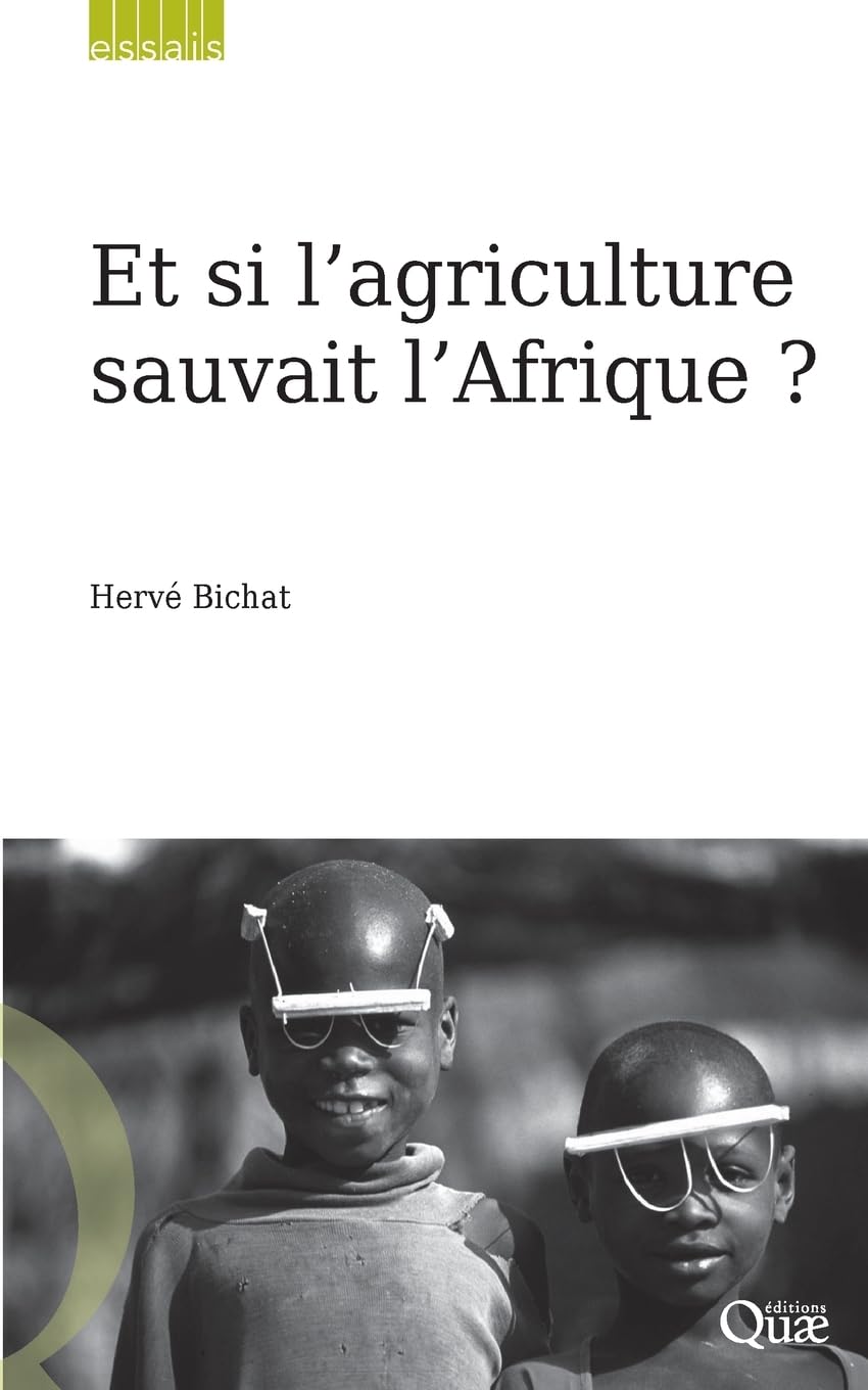 Et si l'agriculture sauvait l'Afrique ? 9782759216987