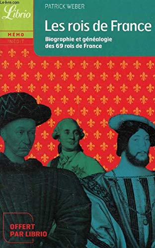 prime - librio - les rois de france 2009: BIOGRAPHIE ET GENEALOGIE DES 69 ROIS DE FRANCE 9782277003779