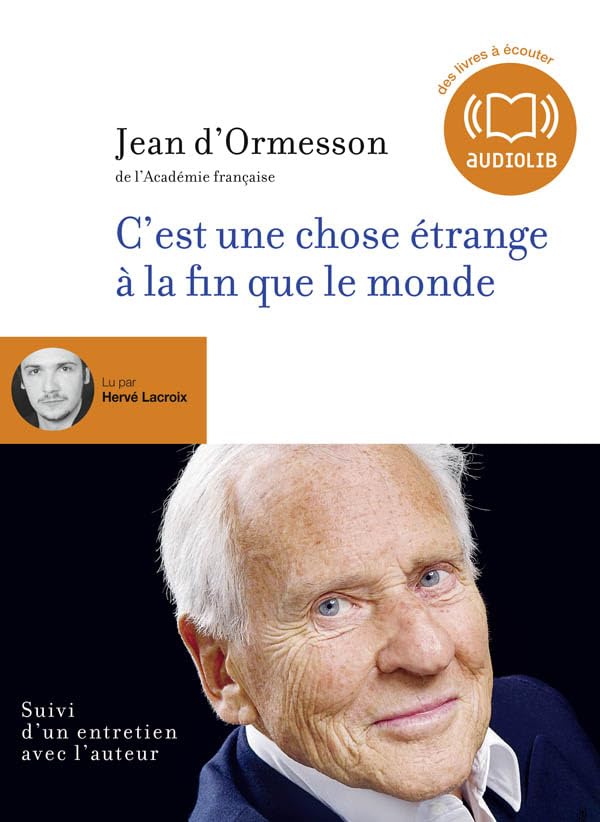 C'est une chose étrange à la fin que le monde: Livre audio 1 CD MP3 - Suivi d'un entretien avec l'auteur 9782356412638