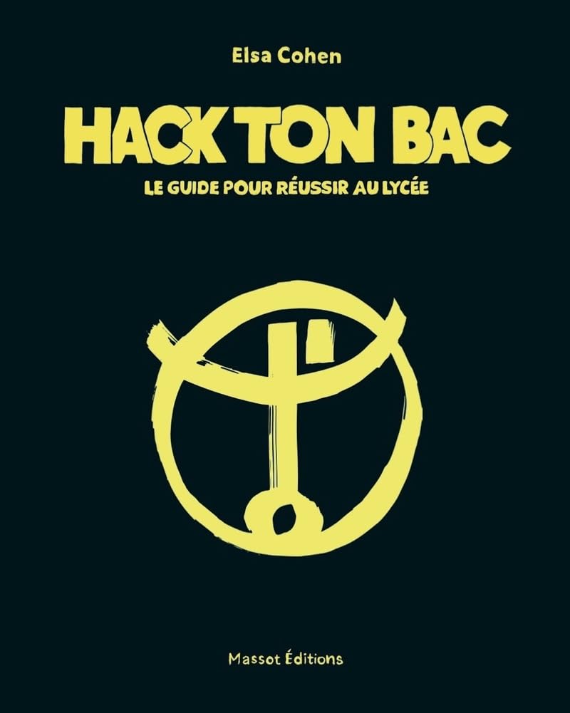 Hack ton bac - Le guide pour réussir au lycée 9791097160906