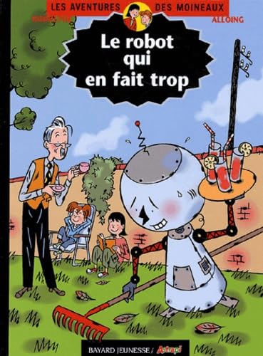 Les Aventures des Moineaux, tome 8 : Le robot qui en fait trop 9782747010511
