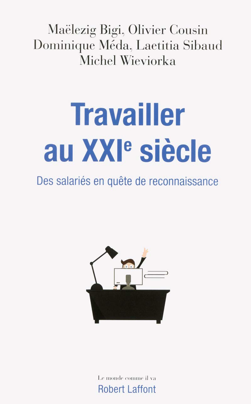 Travailler au XXIe siècle: Des salariés en quête de reconnaissance 9782221144749