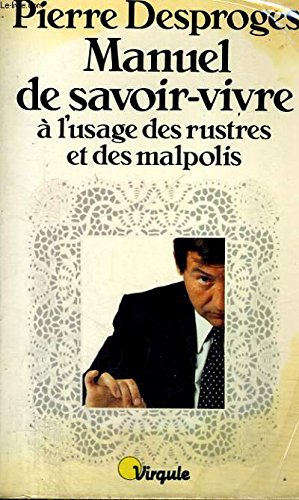 Manuel de savoir-vivre à l'usage des rustres et des malpolis 9782020059855