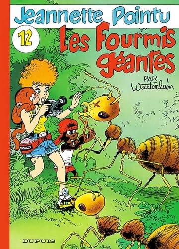 Jeannette pointu, n° 12 : Les fourmis géantes 9782800124254
